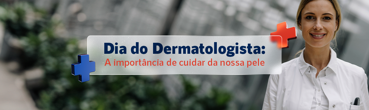 Dia do Dermatologista: A Importância de Cuidar da Nossa Pele